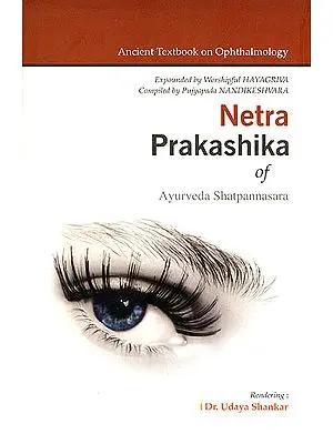 Netra Prakashika of Ayurveda Shatpannasara: Ancient Textbook on Ophthalmology