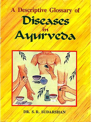 A Descriptive Glossary of Diseases in Ayurveda