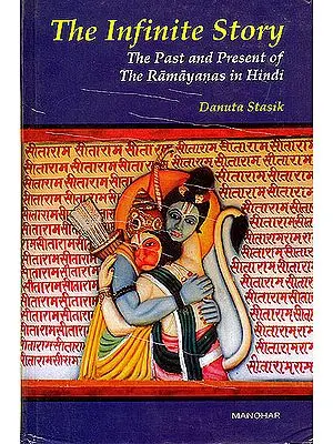 The Infinite Story: The Past and Present of The Ramayanas in Hindi