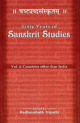 Sixty Years of Sanskrit Studies 1950-2010 (Vol.2 Countries Other Than India)