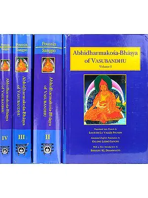 Abhidharmakosa-Bhasya of Vasubandhu: The Treasury of the Abhidharma and its (Auto) Commentary - Four Volumes