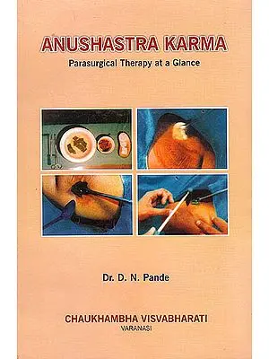 Anushastra Karma (Parasurgical Therapy At A Glance)