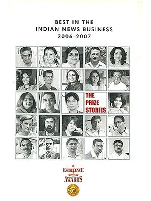 The Prize Stories (Best In The Indian News Business 2006-2007)