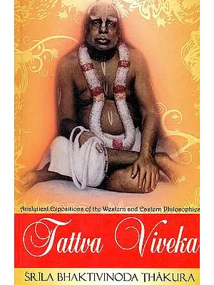 Tattva Viveka (Analytical Expositions of The Western And Eastern Philosophies)