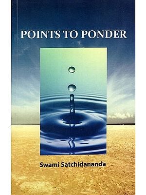 Points To Ponder Talks and Messages of Swami Satchidananda