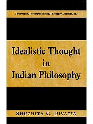Idealistic Thought In Indian Philosophy