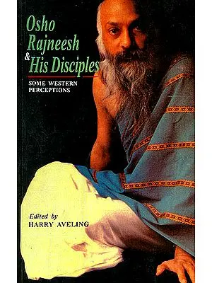 Osho Rajneesh and His Disciples (Some Western Perceptions)