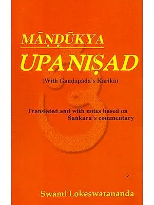Mandukya Upanisad (With Gaudapada's Karika) - Translated and with Notes Based on Sankara's Commentary