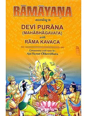 Ramayana of Vedavyasa According To Devi Purana (Mahabhagavata with Rama Kavaca)