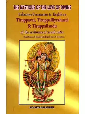 The Mystique of The Love of Divine- Consisting of Devotional Hymnal Works of Azhwars of South India (An Old and Rare Book)