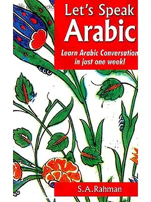 Let’s Speak Arabic (Learn Arabic Conversation in Just One Week!)