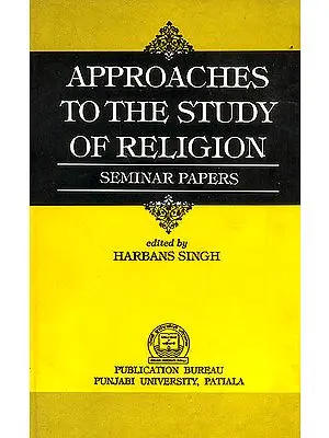 Approaches To The Study of Religion (Seminar Papers)