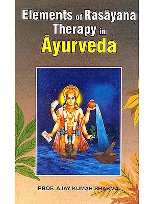 Elements of Rasayana Therapy in Ayurveda