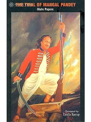 The Trial of Mangal Pandey (State Papers)