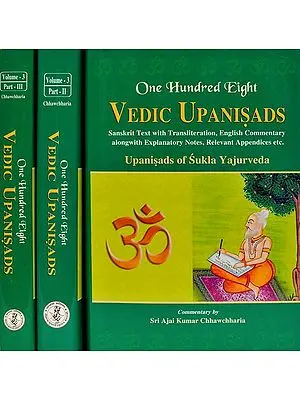 One Hundred Eight Vedic Upanisads (Upanisads of Sukla Yajurveda) (Set of 3 Volumes)