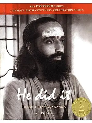 He Did It (Swami Chinmayananda A Legacy)