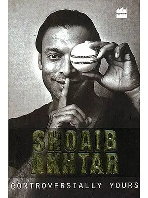 Controversially Yours: Shoaib Akhtar
