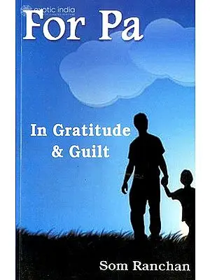 For Pa - In Gratitude and Guilt