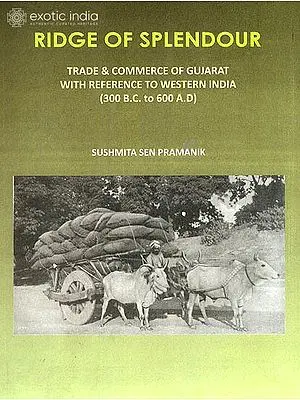 Ridge of Splendour (Trade and Commerce of Gujarat With Reference to Western India)