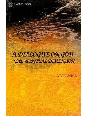 A Dialogue on God (The Spiritual Dimension)