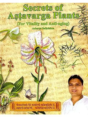 Secrets of Astavarga Plants (For Vitality and Anti Aging)