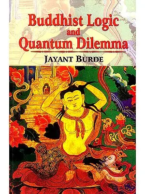 Buddhist Logic and Quantum Dilemma