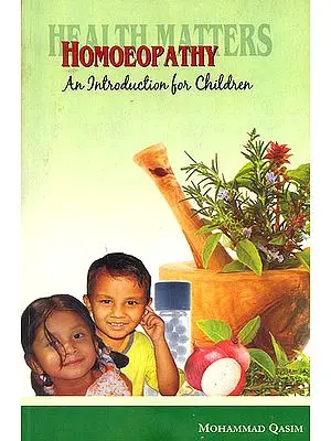 Health Matters (Homoeopathy : An Introduction for Children)