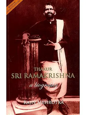 Thakur Sri Ramakrishna: A Biography (Revised and Enlarged Edition)
