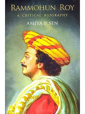Rammohun Roy (A Critical Biography)