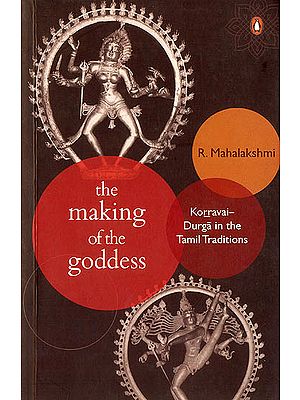 The Making of The Goddess (Karravai Durga in the Tamil Traditions)
