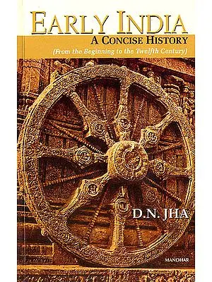 Early India : A Concise History (From The Beginning to The Twelfth Century)