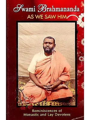 Swami Brahmananda As We Saw Him (Of Monastic and Lay Devotess)