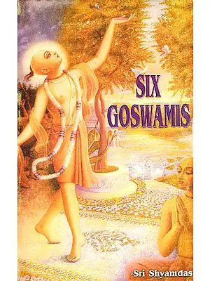 Six Goswamis (Sri Gaudiya Shad Goswamis)