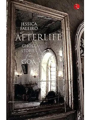 Afterlife (Ghost Stories from Goa)