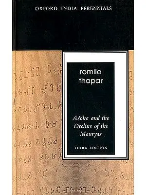 Asoka and The Decline of The Mouryas (Third Edition)