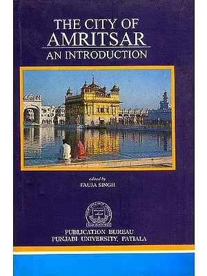 The City of Amritsar (An Introduction)