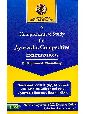 A Comprehensive Study for Ayurvedic Competitive Examinations (With Notes on Ayurveda)