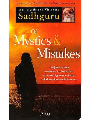 Of Mystics and Mistakes (The Journey from Confusion to Clarity, from Error to Enlightenment, from Self-Deception to Self-Discovery)