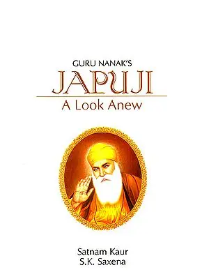 Guru Nanak's Japuji (A Look Anew) (Text with Transliteration and English Translation)