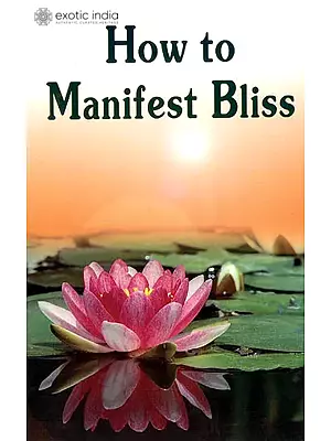 How to Manifest Bliss (Sanskrit Text with Transliteration and English Translation)