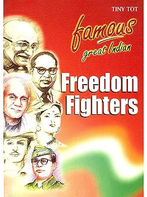 Famous Great Indian Freedom Fighters