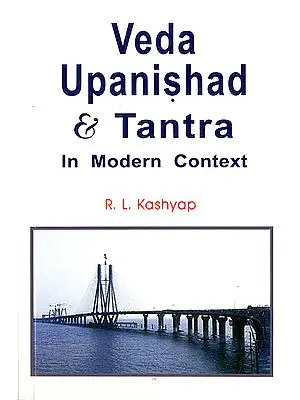 Veda Upanishad and Tantra (In Modern Context)