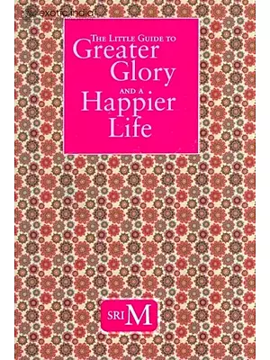 The Little Guide to Greater Glory and A Happier Life