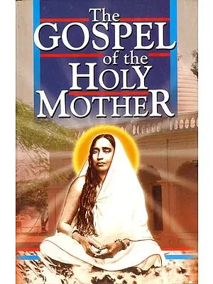 The Gospel of The Holy Mother Sri Sarada Devi