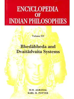 Encyclopedia Indian Philosophies: Bhedabheda and Dvaitadvaita Systems (Volume XV)