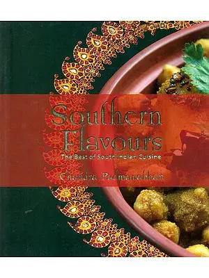 Southern Flavours (The Best of South Indian Cuisine)