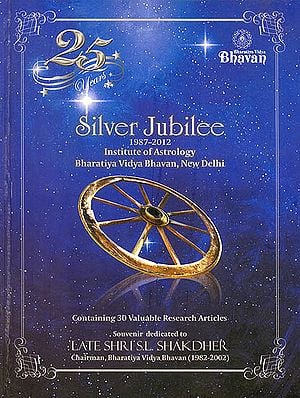 Silver Jubilee Souvenir: The Greatest Inspiration behind All Our Astrological Achievements in The Institute of Astrology (25 Years) (1987-2012)