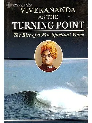 Vivekananda As The Turning Point (The Rise of a New Spiritual Wave)