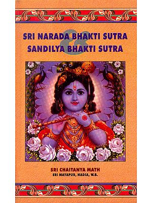 Sri Narada Bhakti Sutra Sandilya Bhakti Sutra (Vaishnava) (Sanskrit Text with Transliteration and English Translation) (An Old and Rare Book)