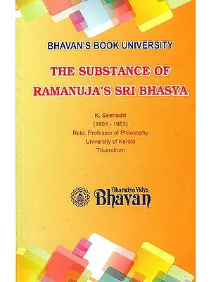 The Substance of Ramanuja's Sri Bhasya